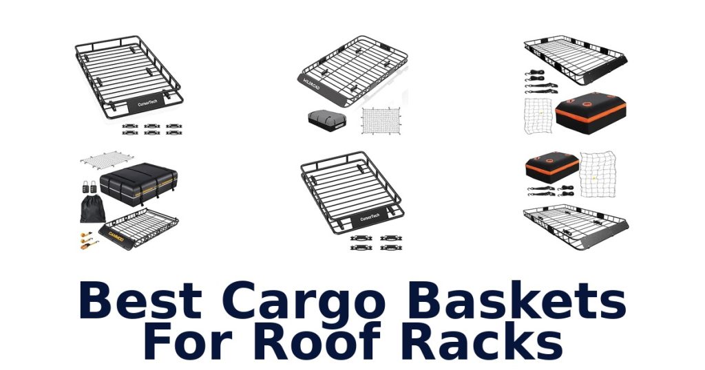 Best Cargo Baskets For Roof Racks