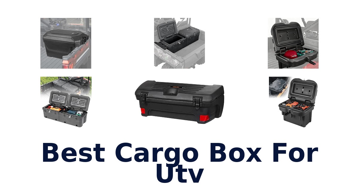 Best Cargo Box For Utv