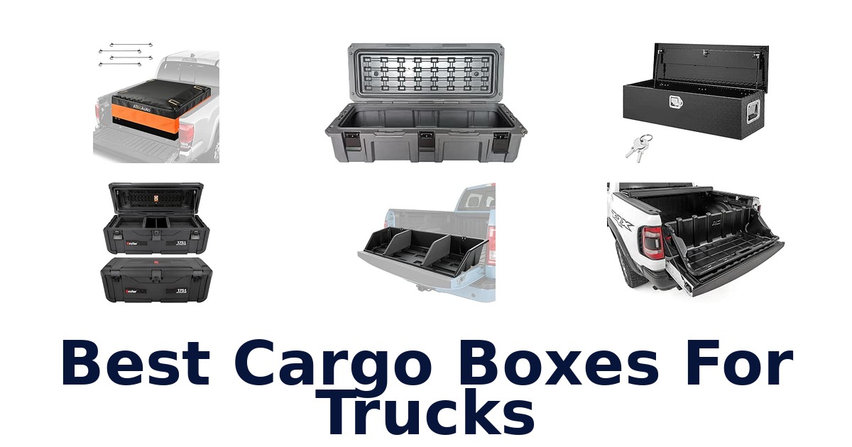 Best Cargo Boxes For Trucks