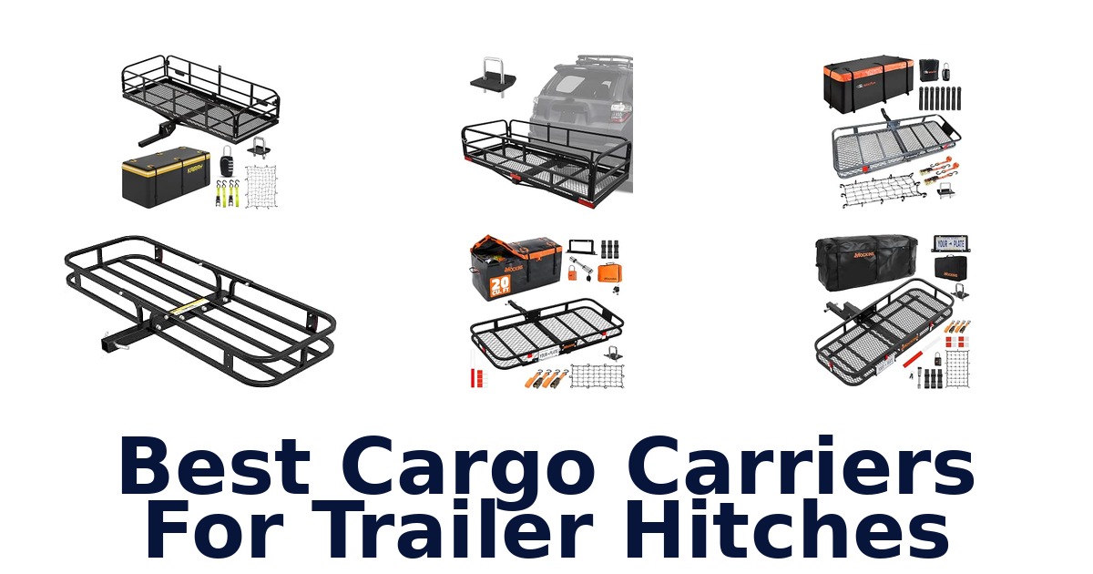 Best Cargo Carriers For Trailer Hitches