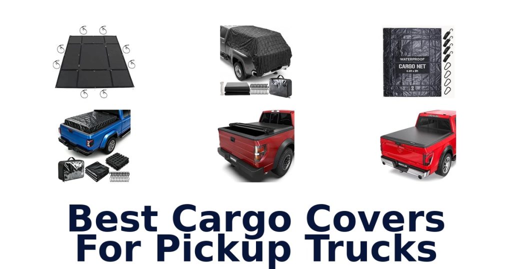 Best Cargo Covers For Pickup Trucks