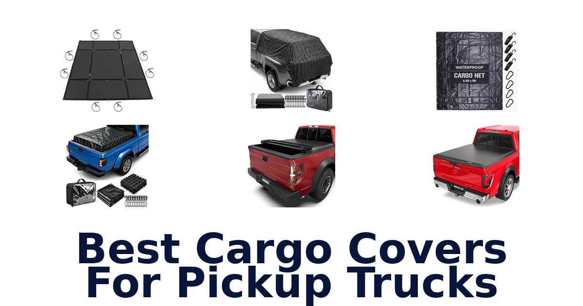 Best Cargo Covers For Pickup Trucks