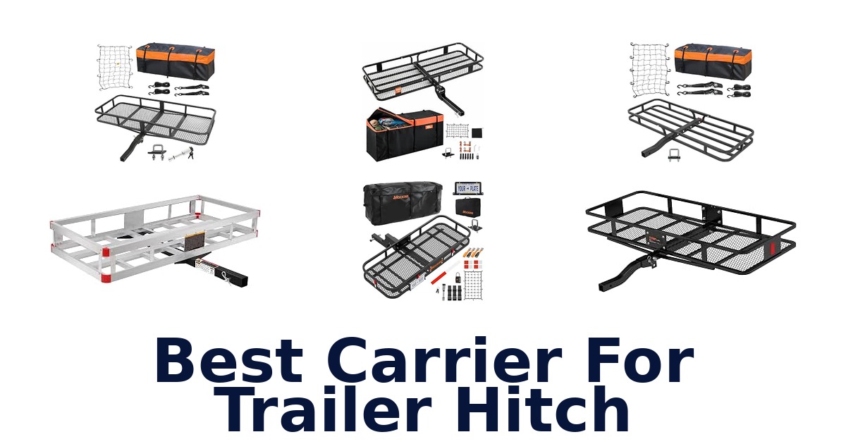 Best Carrier For Trailer Hitch