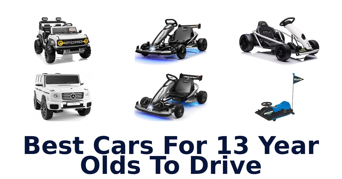 Best Cars For 13 Year Olds To Drive