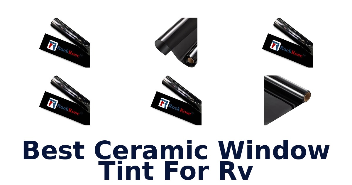 Best Ceramic Window Tint For RV
