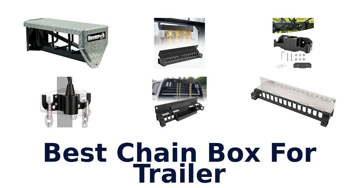 Best Chain Box For Trailer