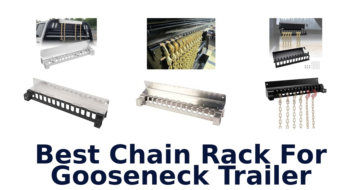 Best Chain Rack For Gooseneck Trailer