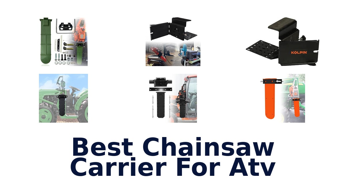 Best Chainsaw Carrier For Atv