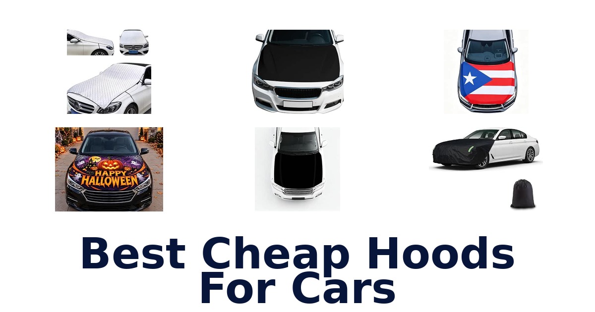 Best Cheap Hoods For Cars