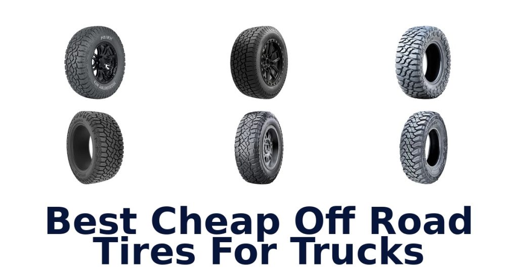 Best Cheap Off Road Tires For Trucks