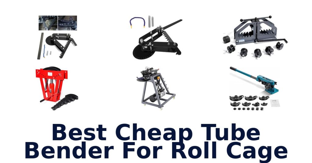 Best Cheap Tube Bender For Roll Cage