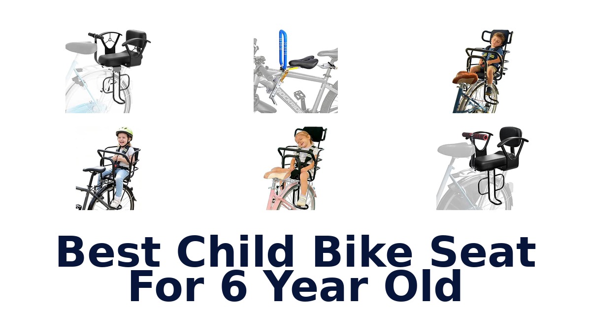 Best Child Bike Seat For 6 Year Old