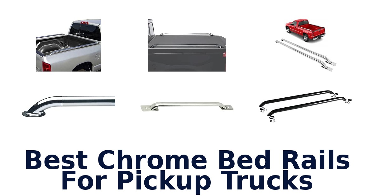 Best Chrome Bed Rails For Pickup Trucks