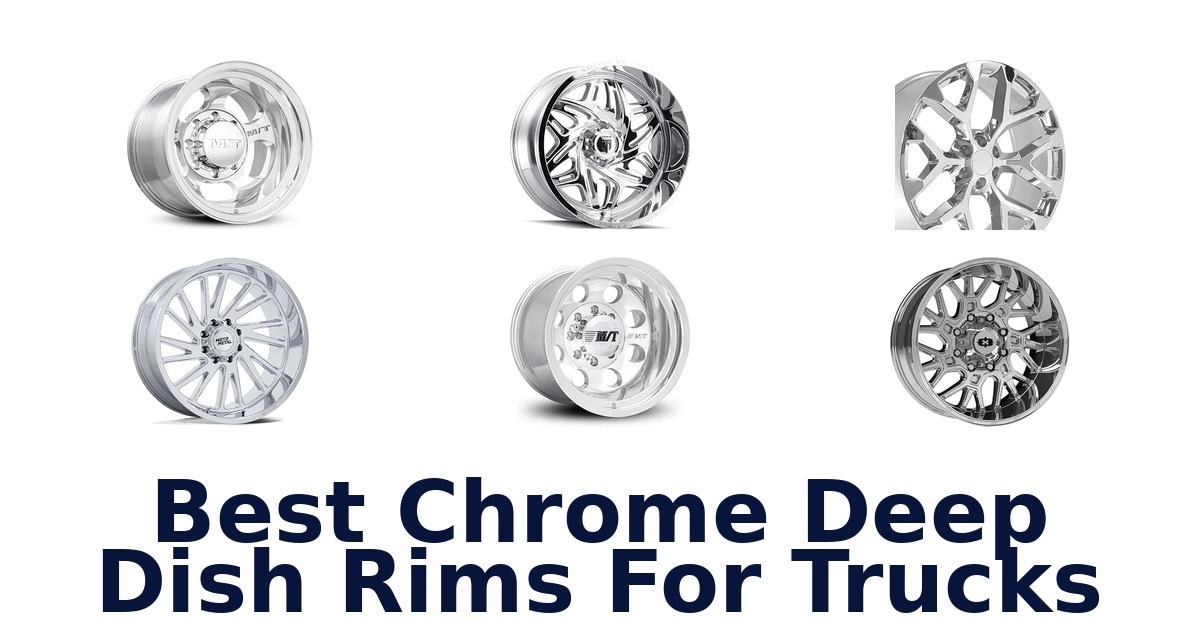 Best Chrome Deep Dish Rims For Trucks