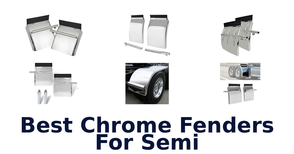 Best Chrome Fenders For Semi