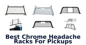Best Chrome Headache Racks For Pickups