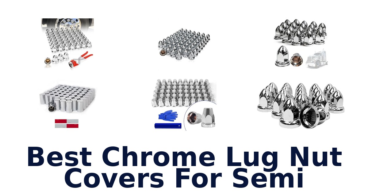 Best Chrome Lug Nut Covers For Semi