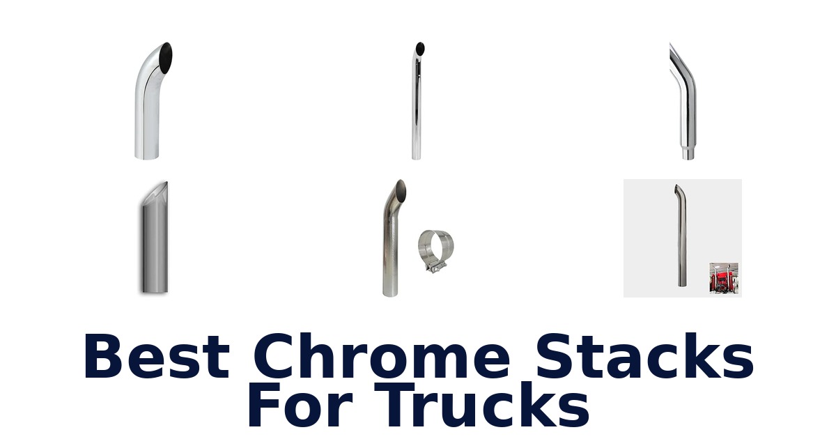Best Chrome Stacks For Trucks