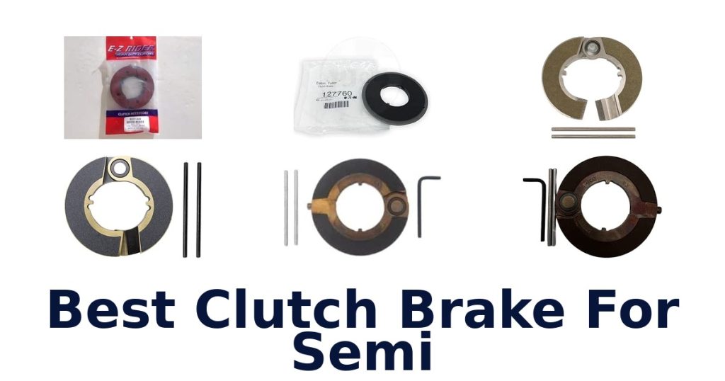 Best Clutch Brake For Semi