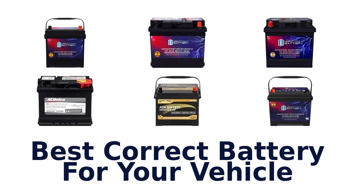 Best Correct Battery For Your Vehicle