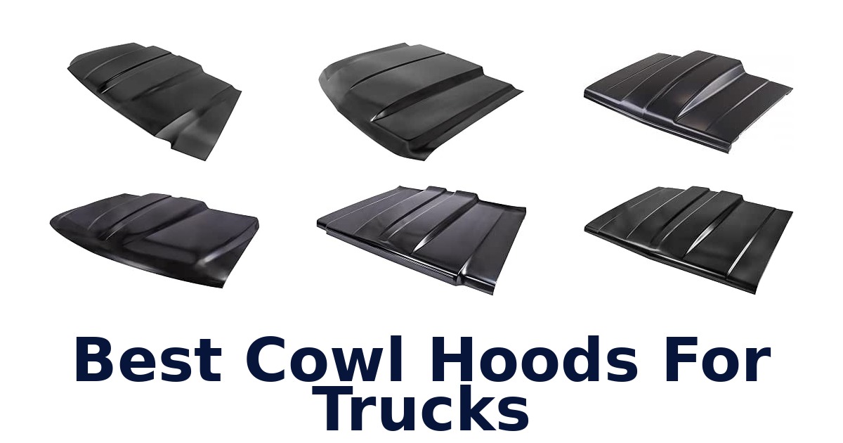 Best Cowl Hoods For Trucks
