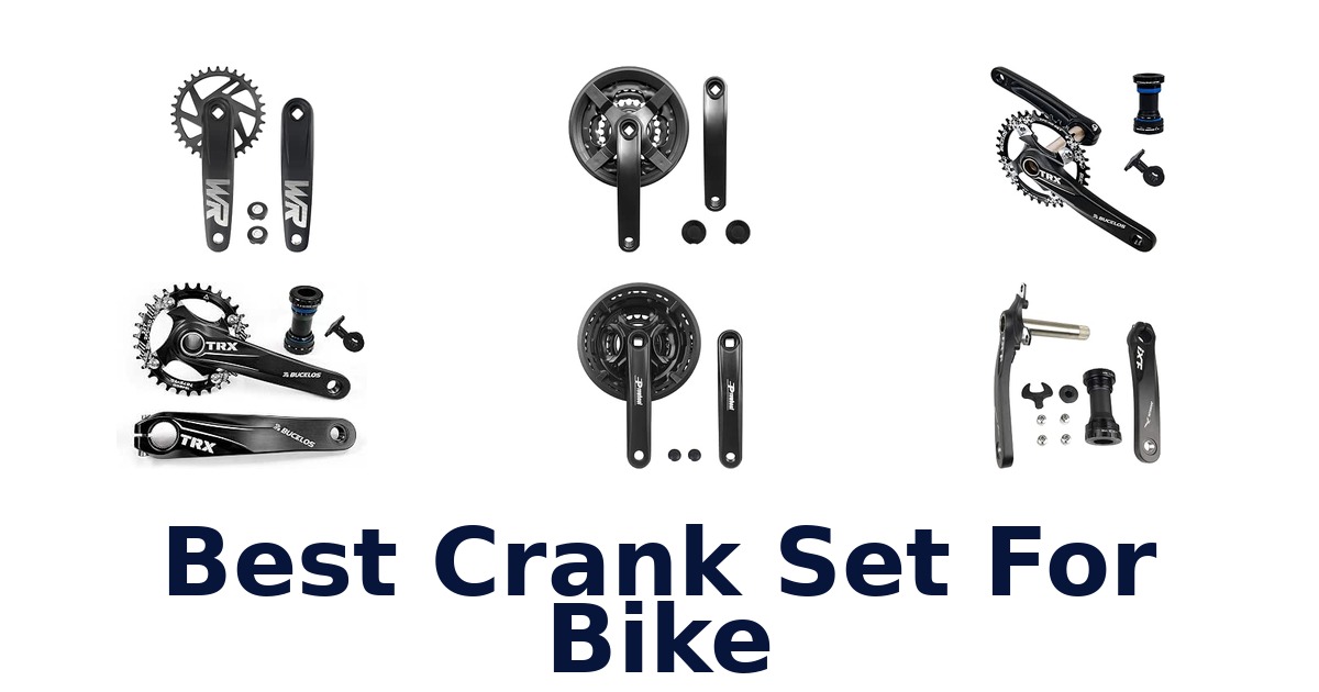 Best Crank Set For Bike