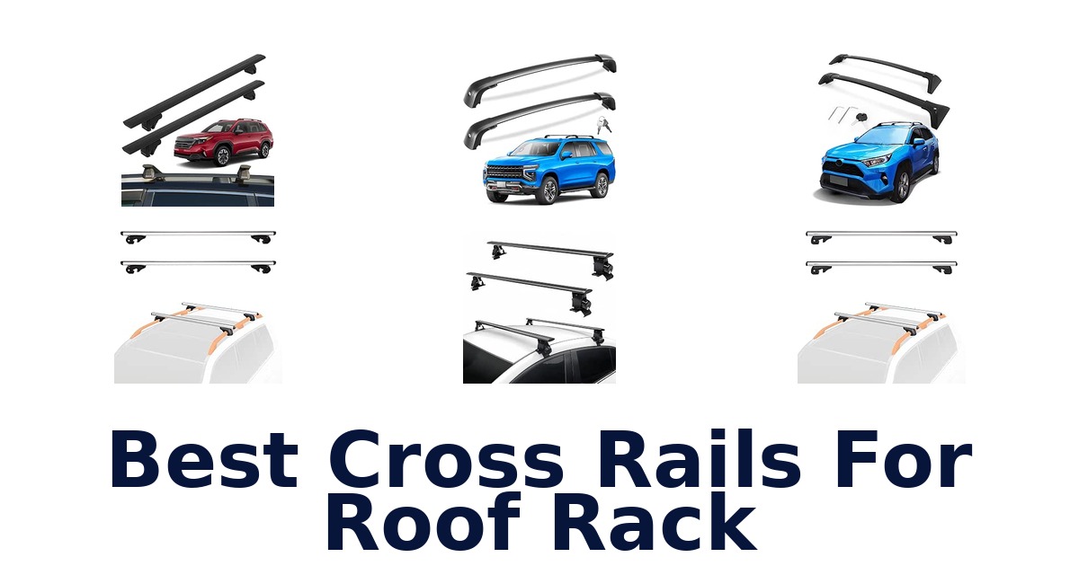 Best Cross Rails For Roof Rack