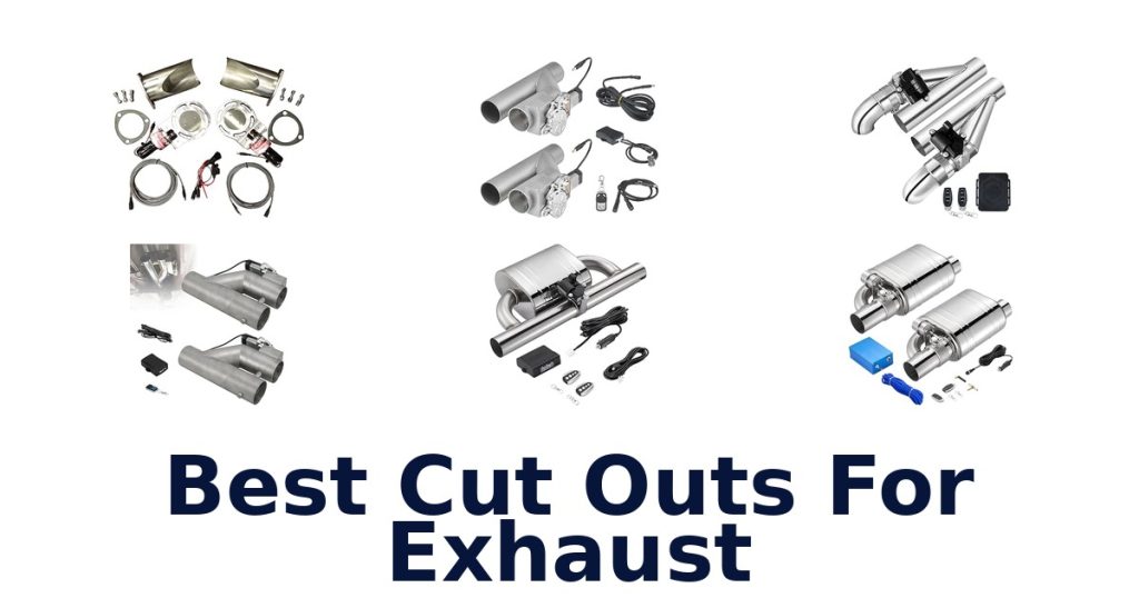Best Cut Outs For Exhaust