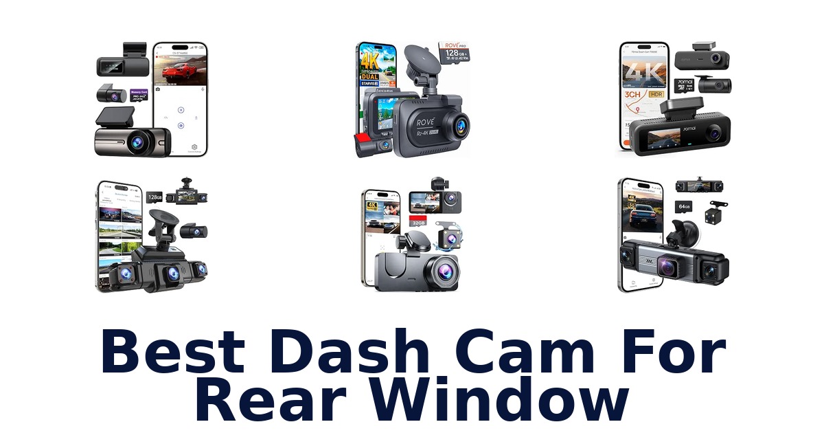Best Dash Cam For Rear Window