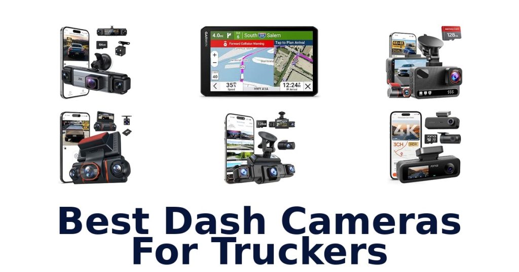 Best Dash Cameras For Truckers