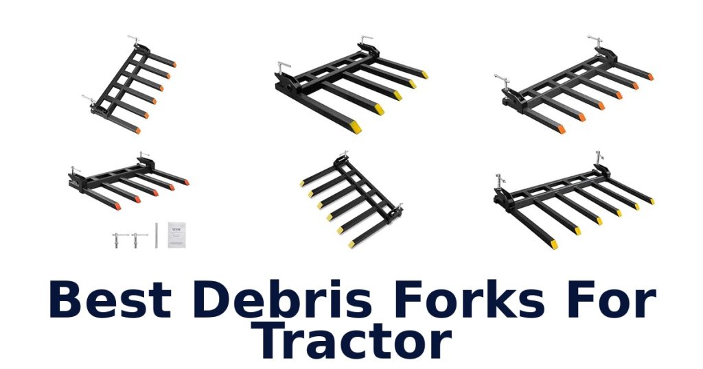 Best Debris Forks For Tractor