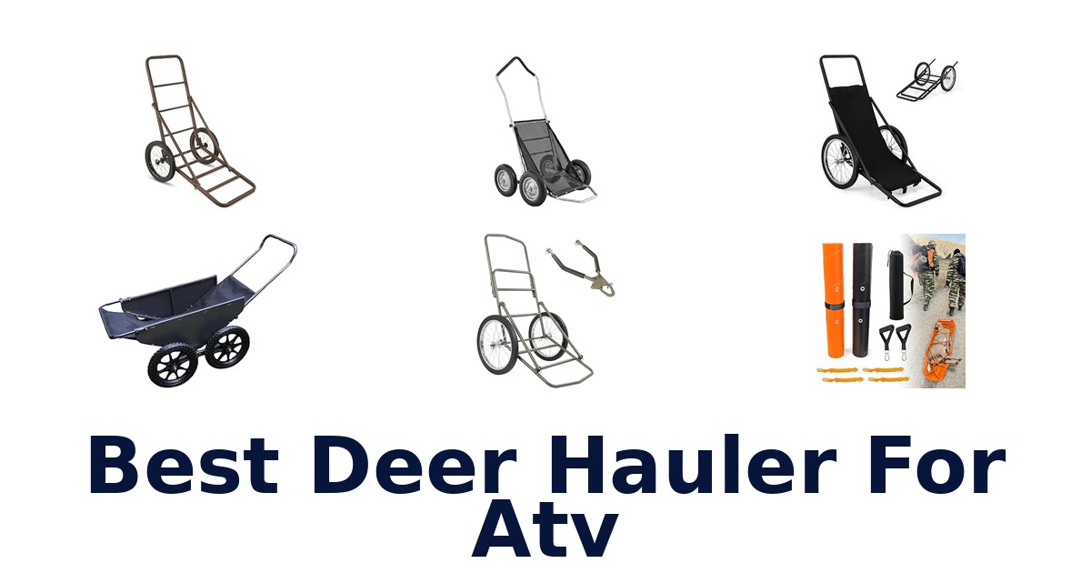 Best Deer Hauler For Atv