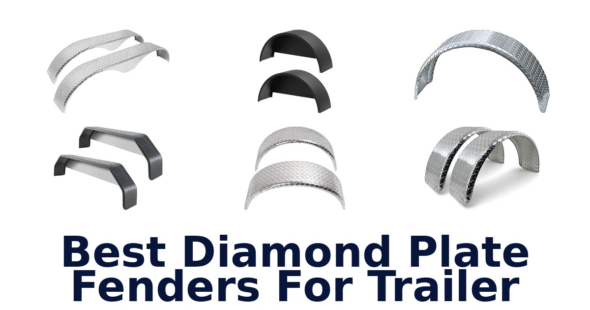 Best Diamond Plate Fenders For Trailer