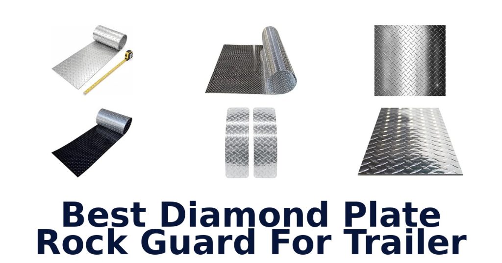 Best Diamond Plate Rock Guard For Trailer