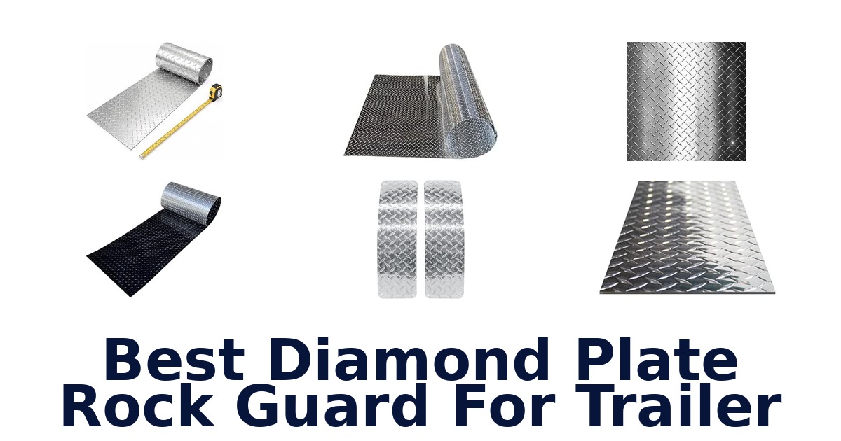 Best Diamond Plate Rock Guard For Trailer