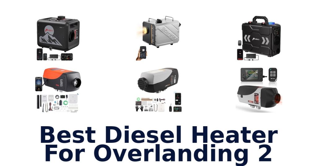 Best Diesel Heater For Overlanding 2