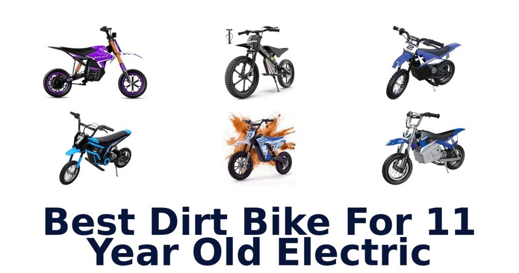 Best Dirt Bike For 11 Year Old Electric
