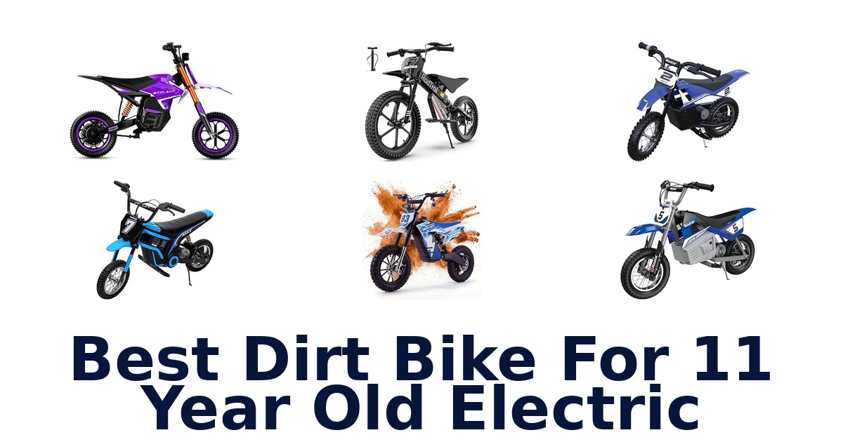 Best Dirt Bike For 11 Year Old Electric