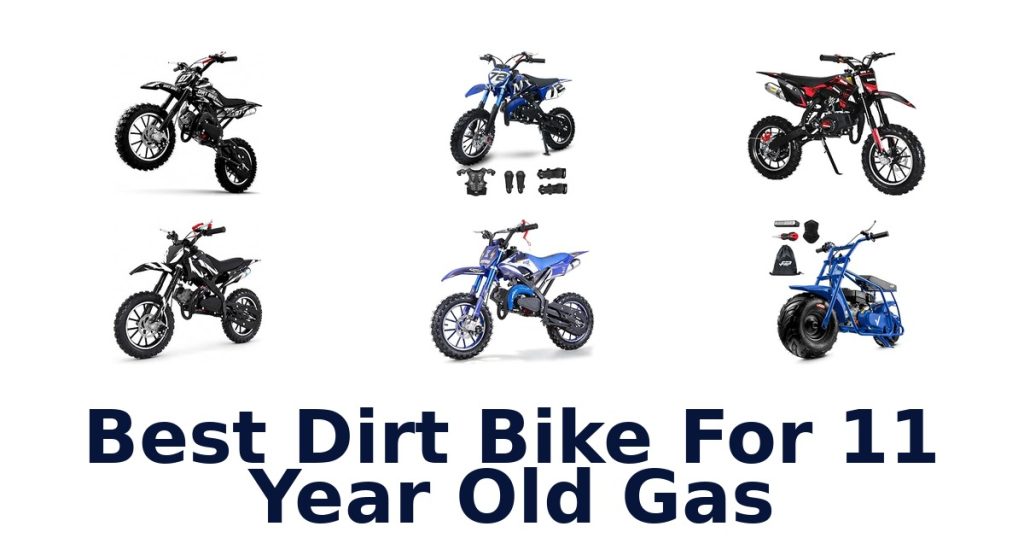 Best Dirt Bike For 11 Year Old Gas