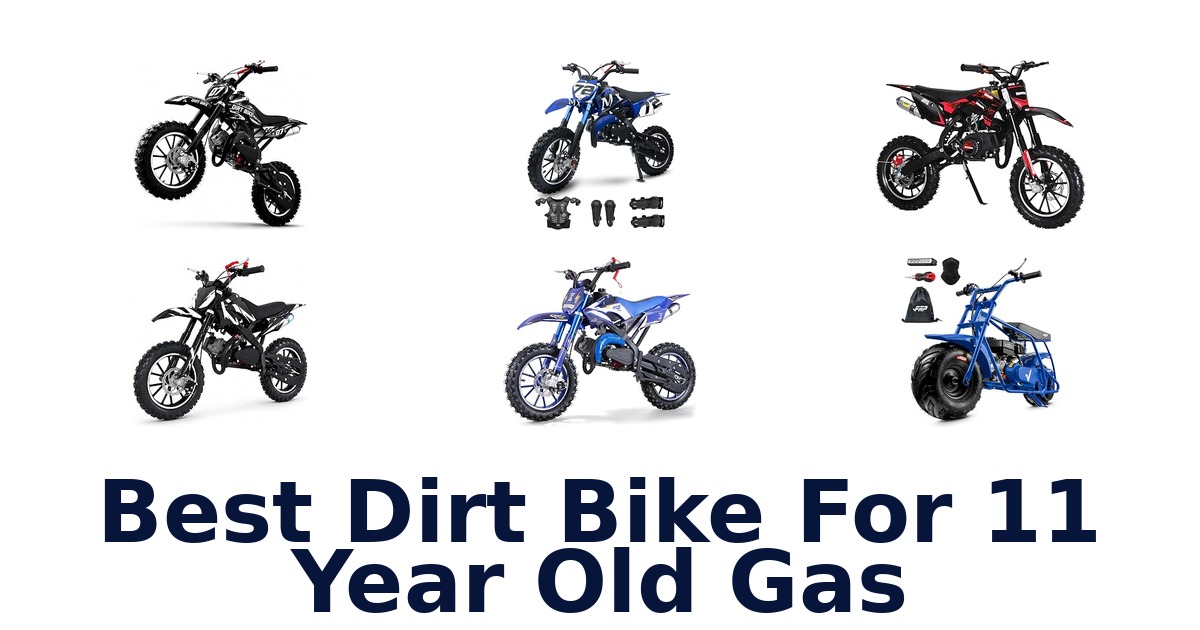 Best Dirt Bike For 11 Year Old Gas