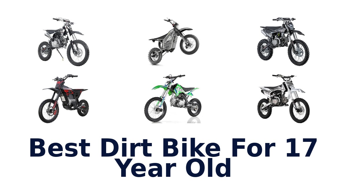 Best Dirt Bike For 17 Year Old