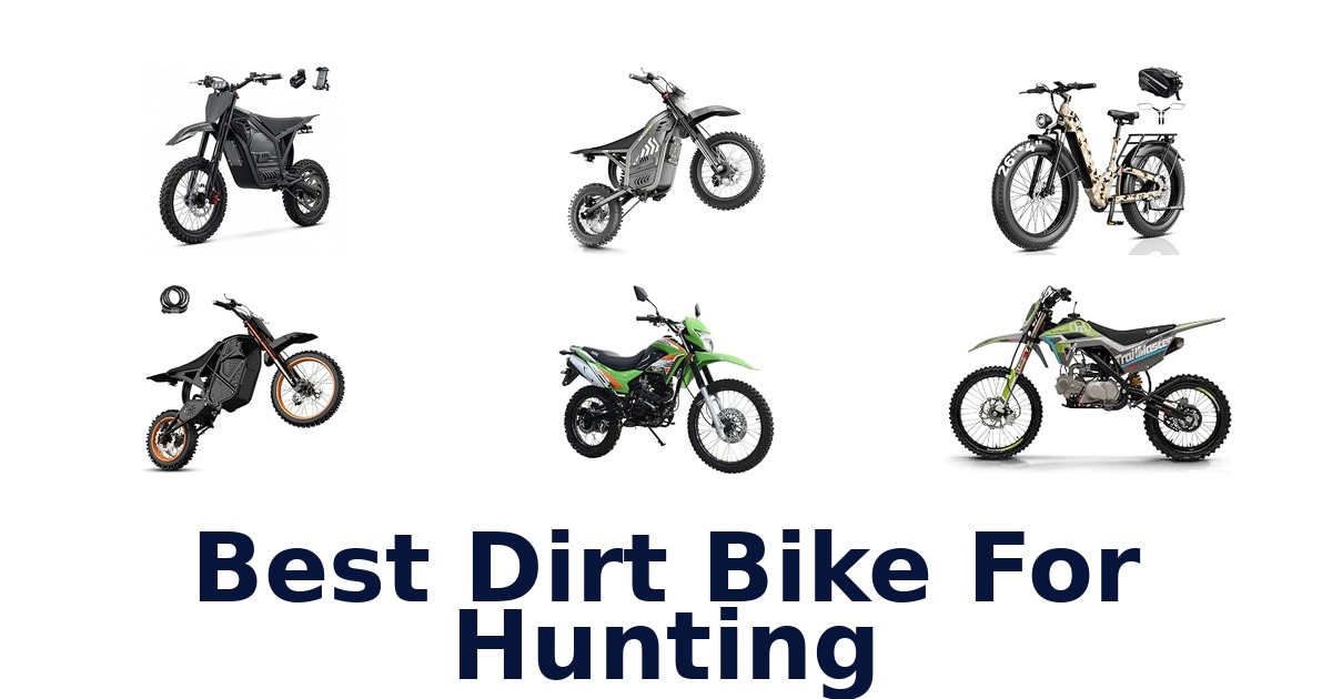 Best Dirt Bike For Hunting