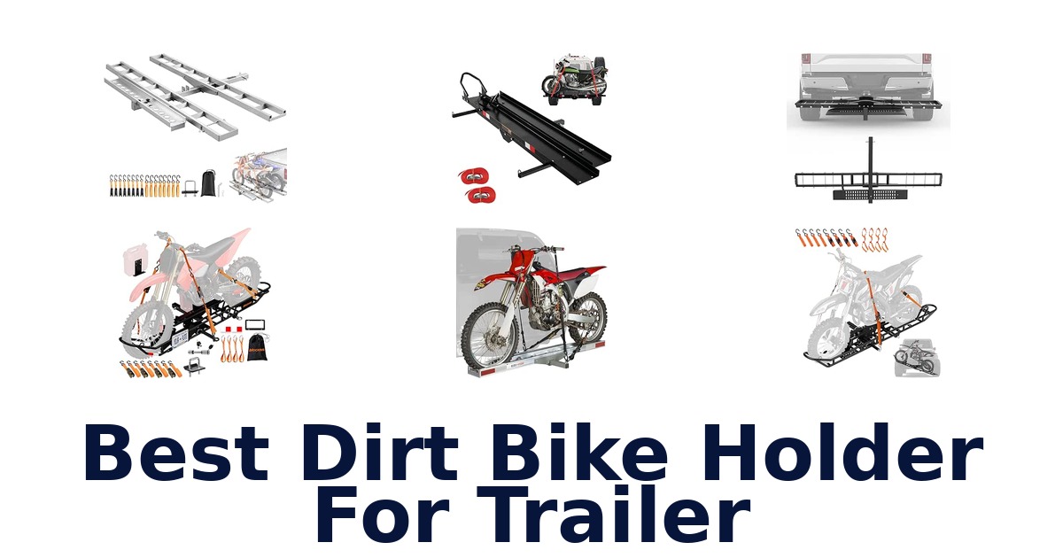 Best Dirt Bike Holder For Trailer