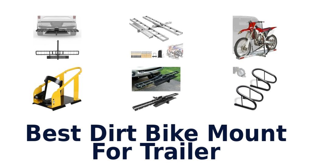 Best Dirt Bike Mount For Trailer