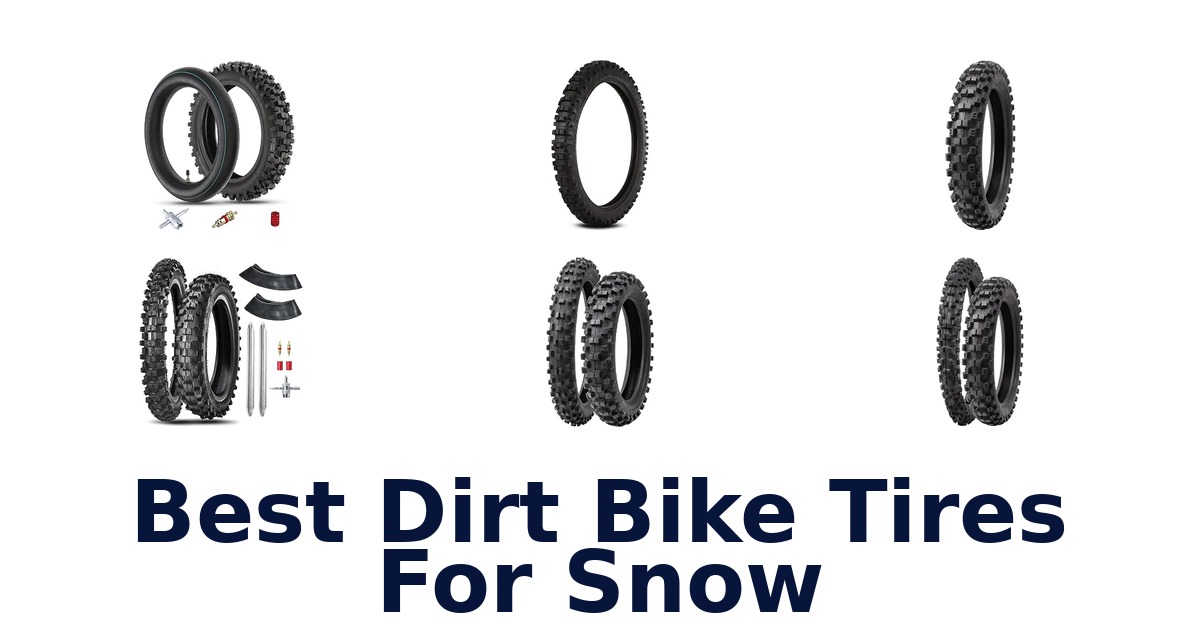 Best Dirt Bike Tires For Snow