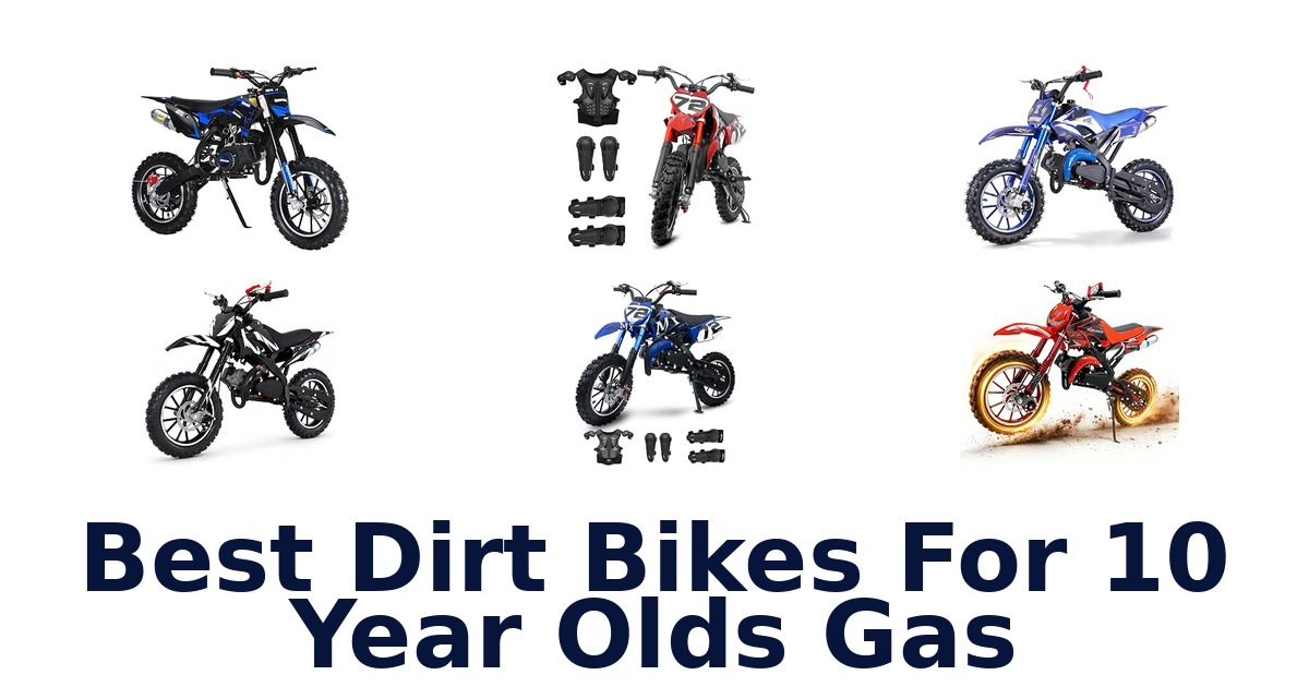 Best Dirt Bikes For 10 Year Olds Gas