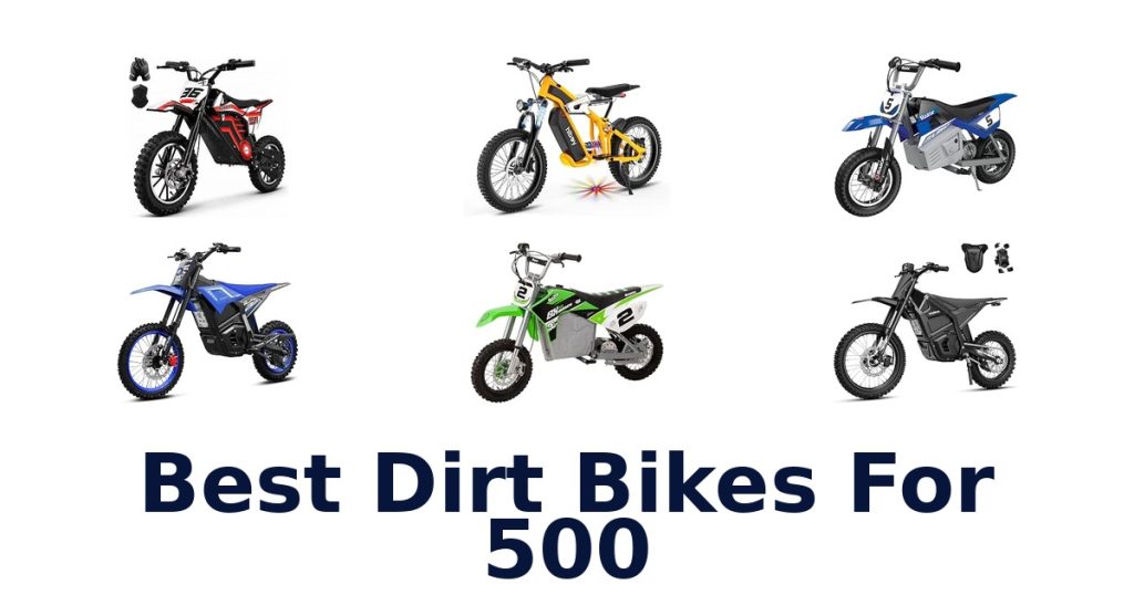 Best Dirt Bikes For 500