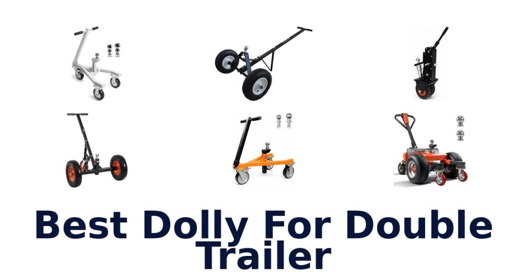 Best Dolly For Double Trailer