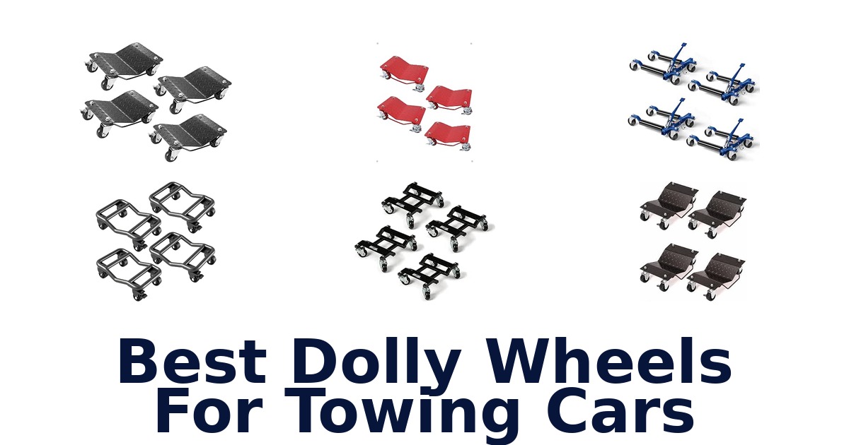 Best Dolly Wheels For Towing Cars
