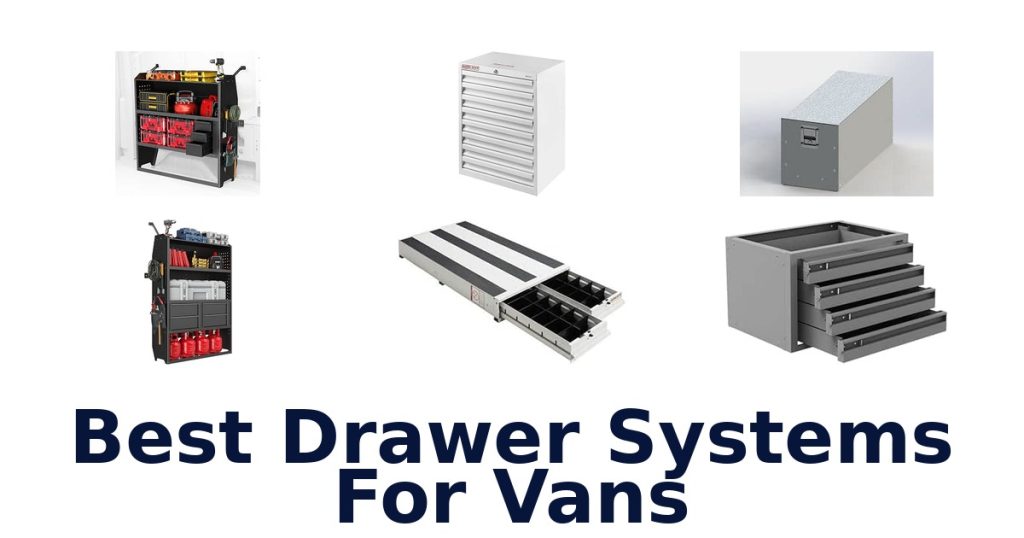 Best Drawer Systems For Vans